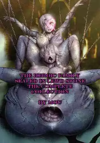 [Mou] The Heroic Family Sealed in Lewd Stone (Complete)