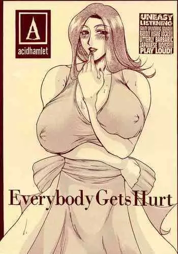 Everybody Gets Hurt